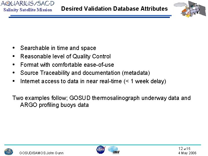 Salinity Satellite Mission • • • Desired Validation Database Attributes Searchable in time and