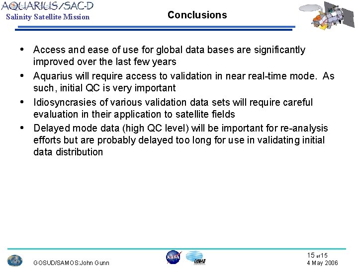 Salinity Satellite Mission Conclusions • Access and ease of use for global data bases