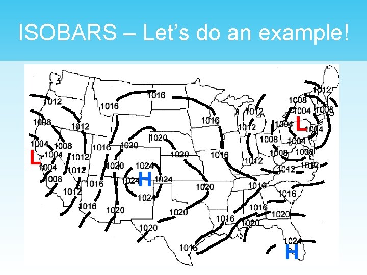 ISOBARS – Let’s do an example! L L H H 