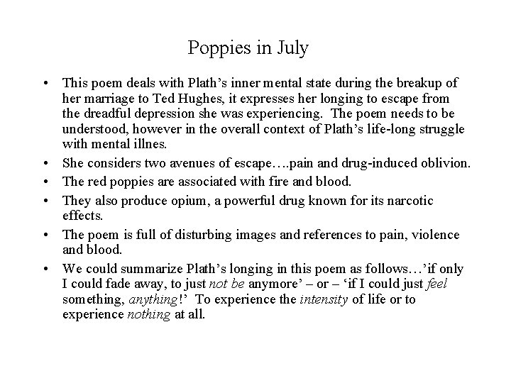 Poppies in July • This poem deals with Plath’s inner mental state during the