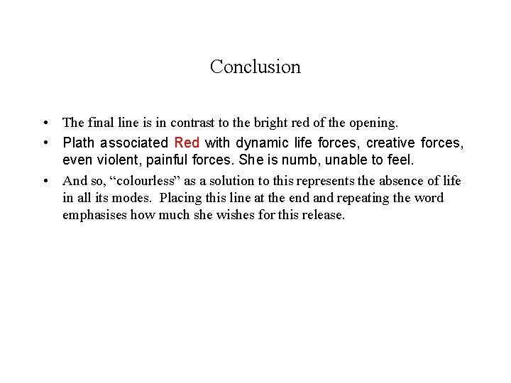 Conclusion • The final line is in contrast to the bright red of the