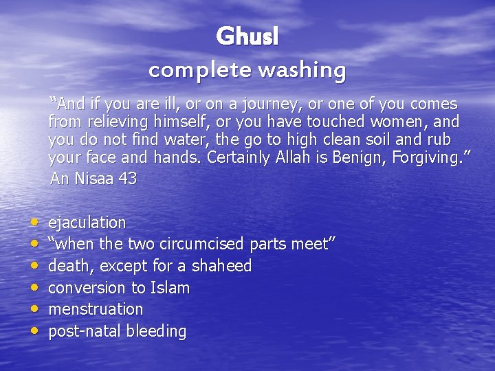 Ghusl complete washing “And if you are ill, or on a journey, or one