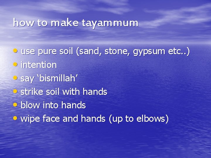 how to make tayammum • use pure soil (sand, stone, gypsum etc. . )