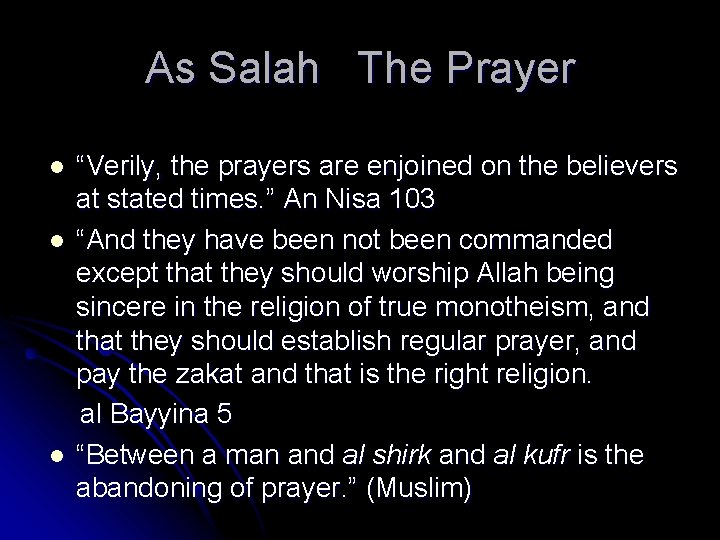 As Salah The Prayer l l l “Verily, the prayers are enjoined on the