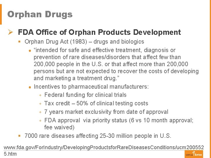 Orphan Drugs Ø FDA Office of Orphan Products Development § Orphan Drug Act (1983)
