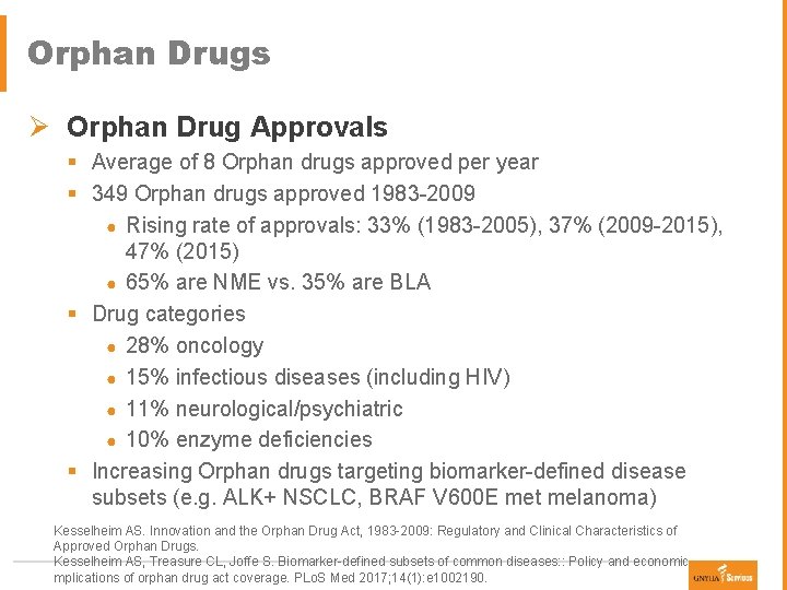 Orphan Drugs Ø Orphan Drug Approvals § Average of 8 Orphan drugs approved per