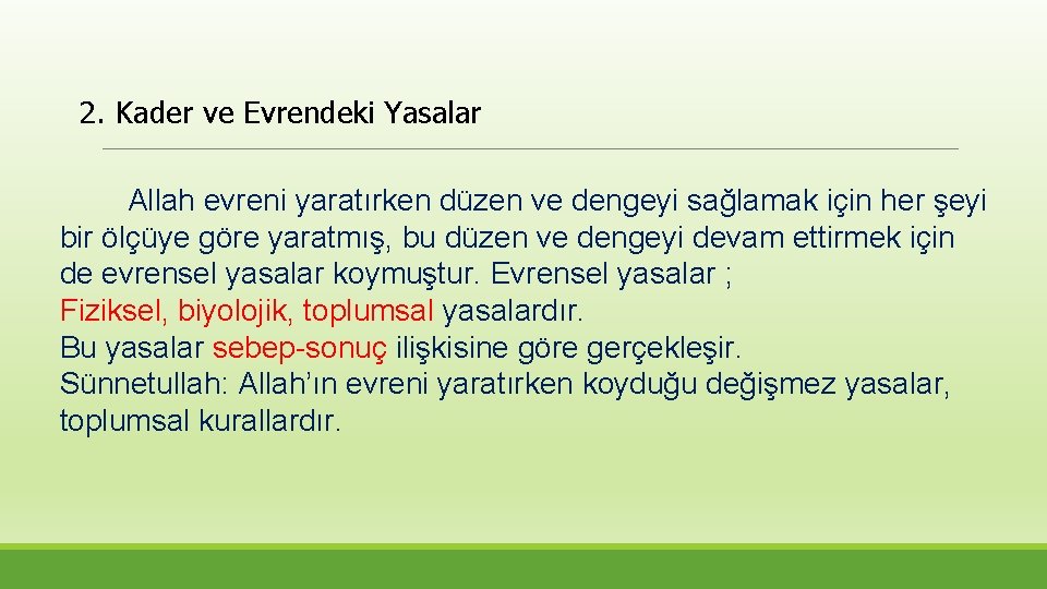 2. Kader ve Evrendeki Yasalar Allah evreni yaratırken düzen ve dengeyi sağlamak için her