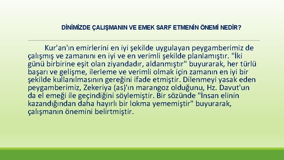 DİNİMİZDE ÇALIŞMANIN VE EMEK SARF ETMENİN ÖNEMİ NEDİR? Kur'an'ın emirlerini en iyi şekilde uygulayan