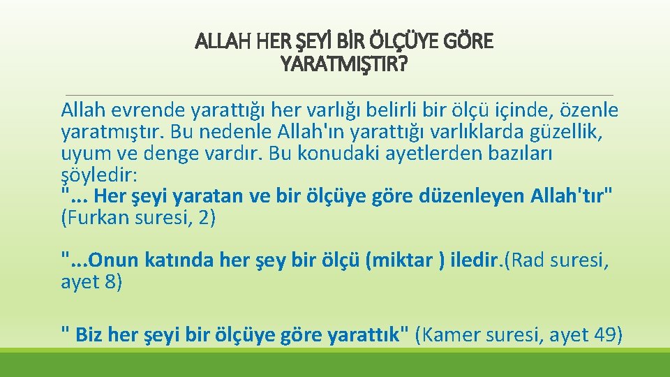 ALLAH HER ŞEYİ BİR ÖLÇÜYE GÖRE YARATMIŞTIR? Allah evrende yarattığı her varlığı belirli bir