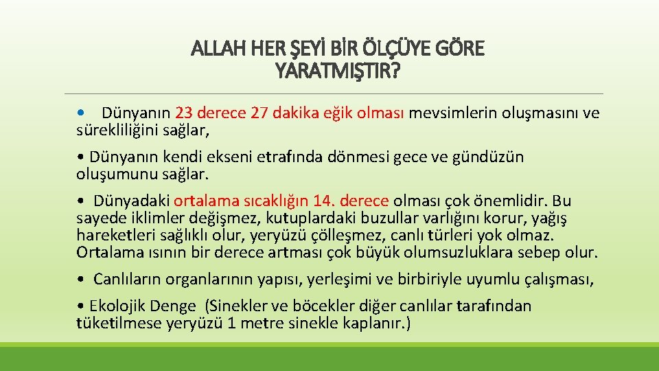 ALLAH HER ŞEYİ BİR ÖLÇÜYE GÖRE YARATMIŞTIR? • Dünyanın 23 derece 27 dakika eğik