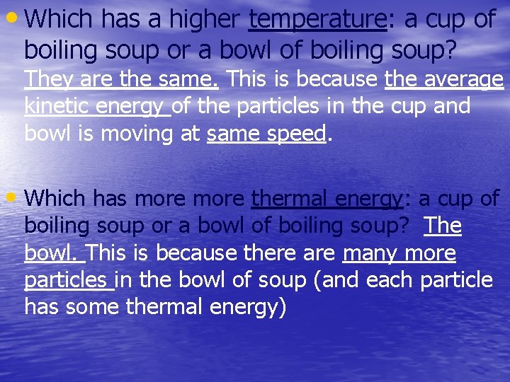  • Which has a higher temperature: a cup of boiling soup or a