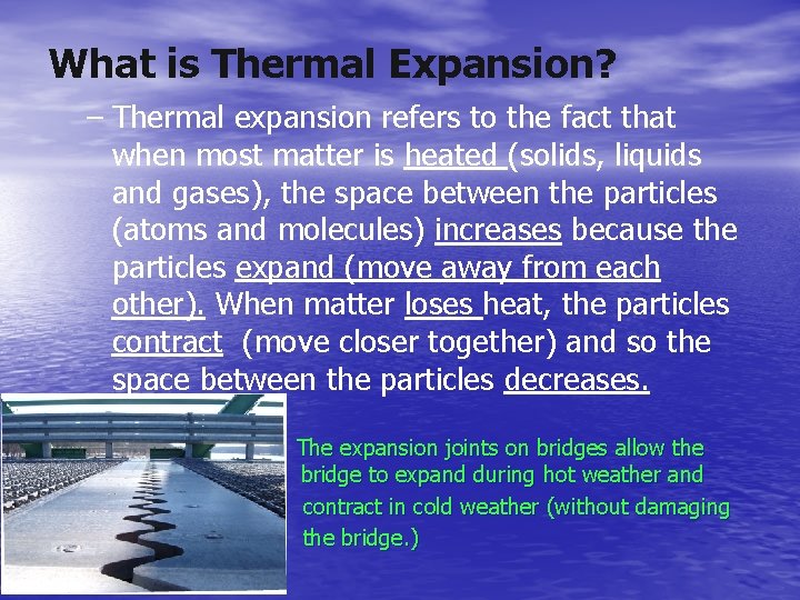 What is Thermal Expansion? – Thermal expansion refers to the fact that when most