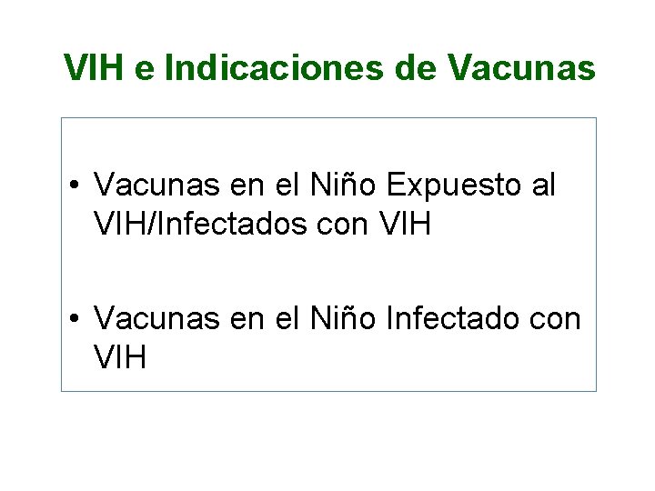 VIH e Indicaciones de Vacunas • Vacunas en el Niño Expuesto al VIH/Infectados con