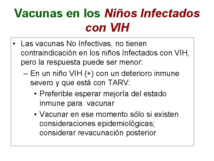 Vacunas en los Niños Infectados con VIH • Las vacunas No Infectivas, no tienen