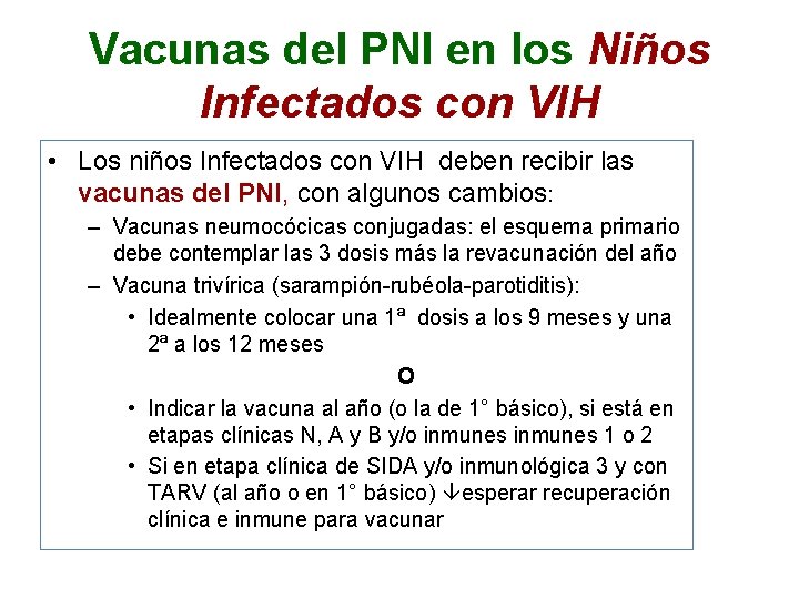 Vacunas del PNI en los Niños Infectados con VIH • Los niños Infectados con