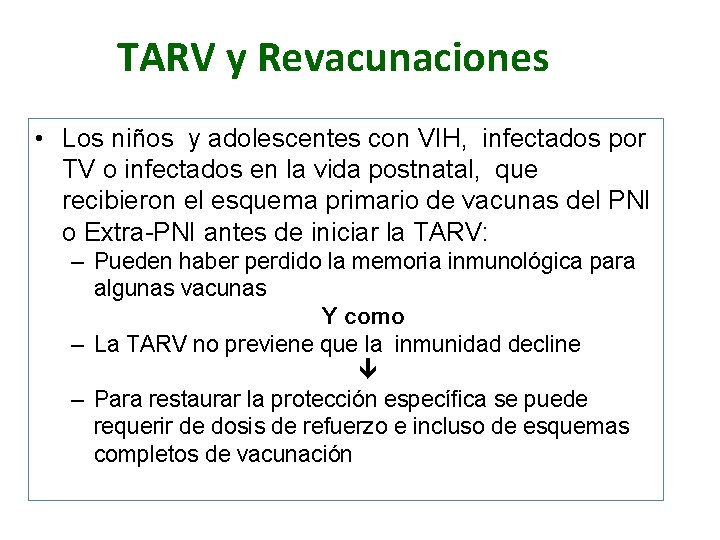 TARV y Revacunaciones • Los niños y adolescentes con VIH, infectados por TV o