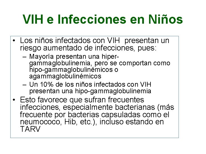 VIH e Infecciones en Niños • Los niños infectados con VIH presentan un riesgo