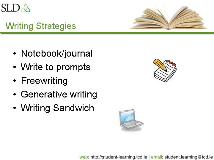 Writing Strategies • • • Notebook/journal Write to prompts Freewriting Generative writing Writing Sandwich