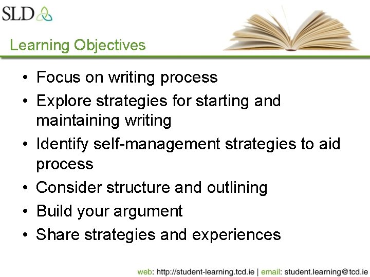 Learning Objectives • Focus on writing process • Explore strategies for starting and maintaining