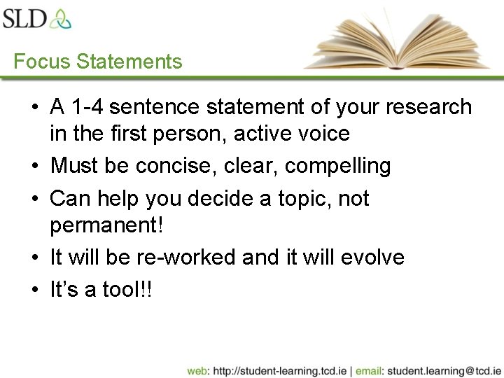 Focus Statements • A 1 -4 sentence statement of your research in the first