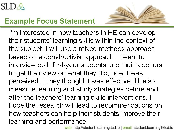 Example Focus Statement I’m interested in how teachers in HE can develop their students’