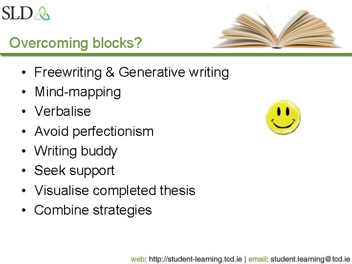Overcoming blocks? • • Freewriting & Generative writing Mind-mapping Verbalise Avoid perfectionism Writing buddy