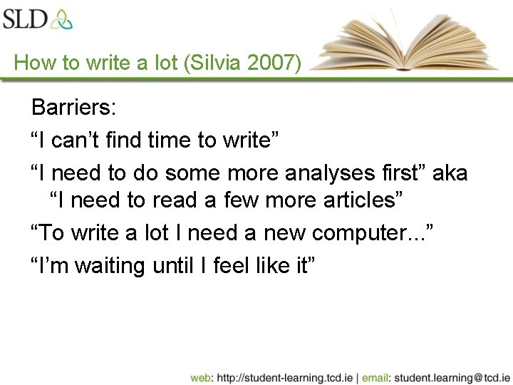 How to write a lot (Silvia 2007) Barriers: “I can’t find time to write”