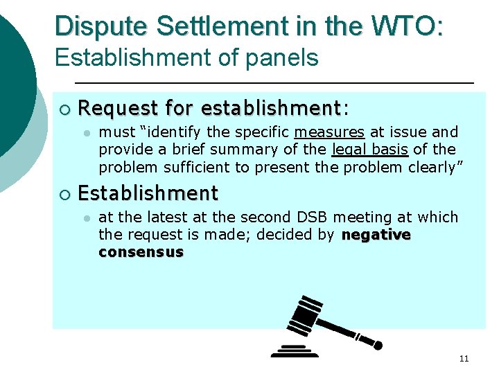 Dispute Settlement in the WTO: Establishment of panels ¡ Request for establishment: establishment l Dispute Settlement in the WTO: Establishment of panels ¡ Request for establishment: establishment l
