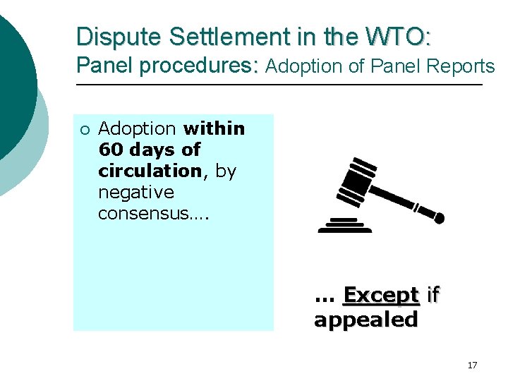 Dispute Settlement in the WTO: Panel procedures: Adoption of Panel Reports ¡ Adoption within Dispute Settlement in the WTO: Panel procedures: Adoption of Panel Reports ¡ Adoption within
