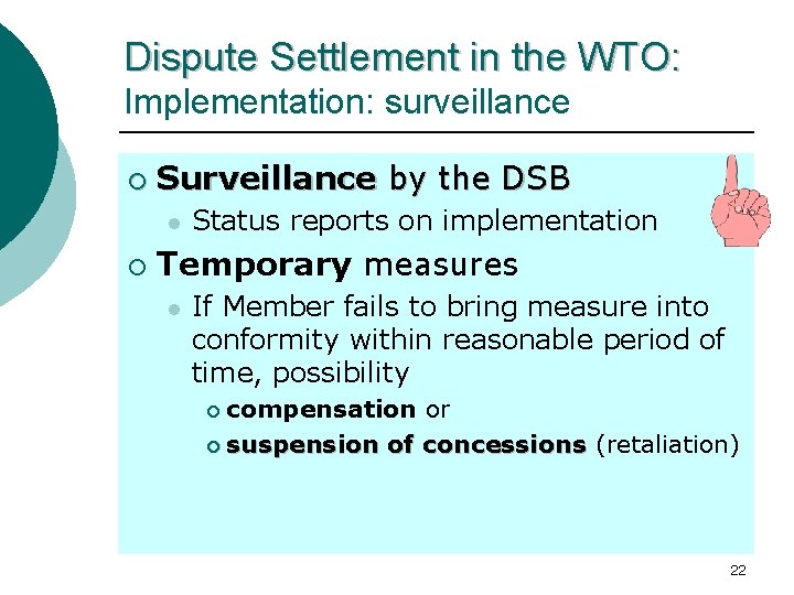 Dispute Settlement in the WTO: Implementation: surveillance ¡ Surveillance by the DSB l ¡ Dispute Settlement in the WTO: Implementation: surveillance ¡ Surveillance by the DSB l ¡