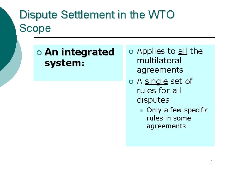 Dispute Settlement in the WTO Scope ¡ An integrated system: ¡ ¡ Applies to Dispute Settlement in the WTO Scope ¡ An integrated system: ¡ ¡ Applies to