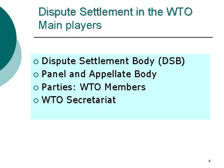 Dispute Settlement in the WTO Main players Dispute Settlement Body (DSB) ¡ Panel and Dispute Settlement in the WTO Main players Dispute Settlement Body (DSB) ¡ Panel and