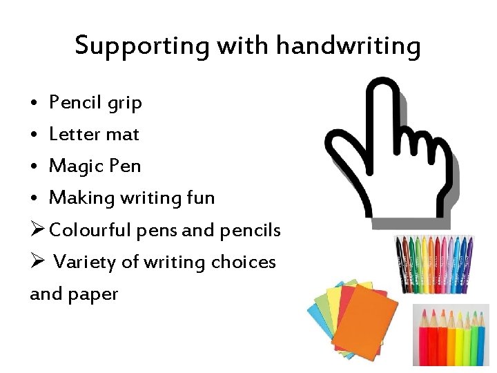 Supporting with handwriting • Pencil grip • Letter mat • Magic Pen • Making