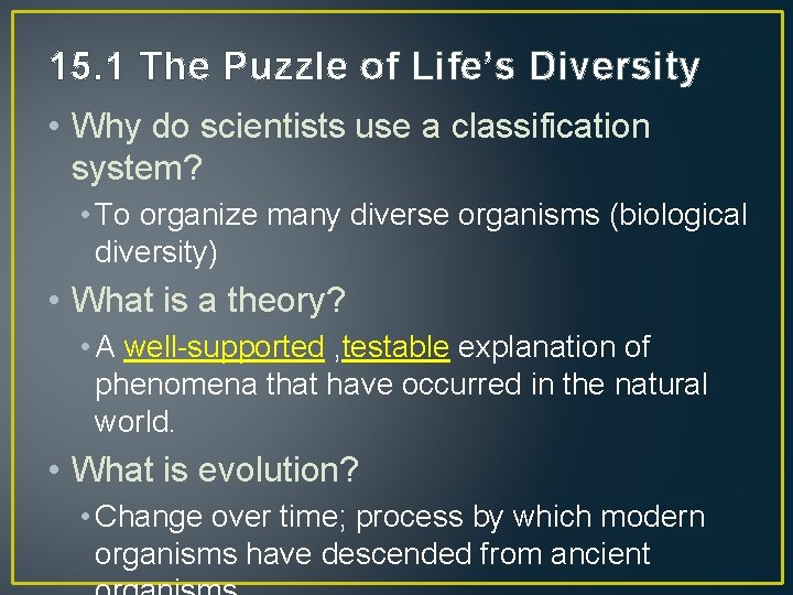 15. 1 The Puzzle of Life’s Diversity • Why do scientists use a classification