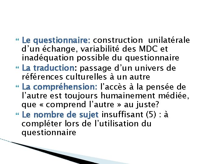  Le questionnaire: construction unilatérale d’un échange, variabilité des MDC et inadéquation possible du