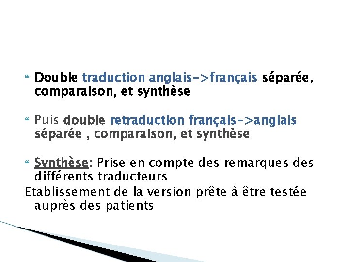  Double traduction anglais->français séparée, comparaison, et synthèse Puis double retraduction français->anglais séparée ,