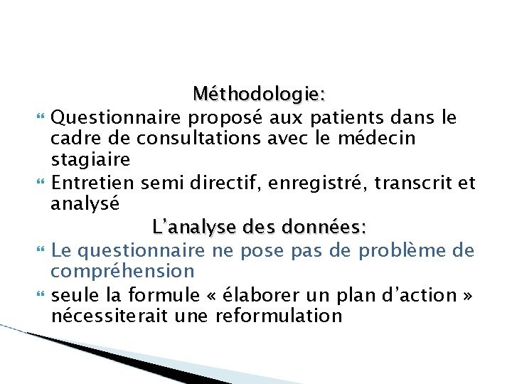  Méthodologie: Questionnaire proposé aux patients dans le cadre de consultations avec le médecin