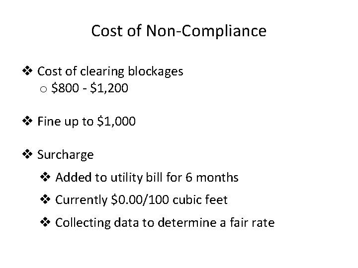 Cost of Non-Compliance v Cost of clearing blockages o $800 - $1, 200 v