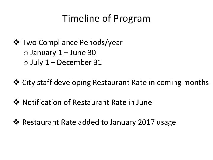Timeline of Program v Two Compliance Periods/year o January 1 – June 30 o