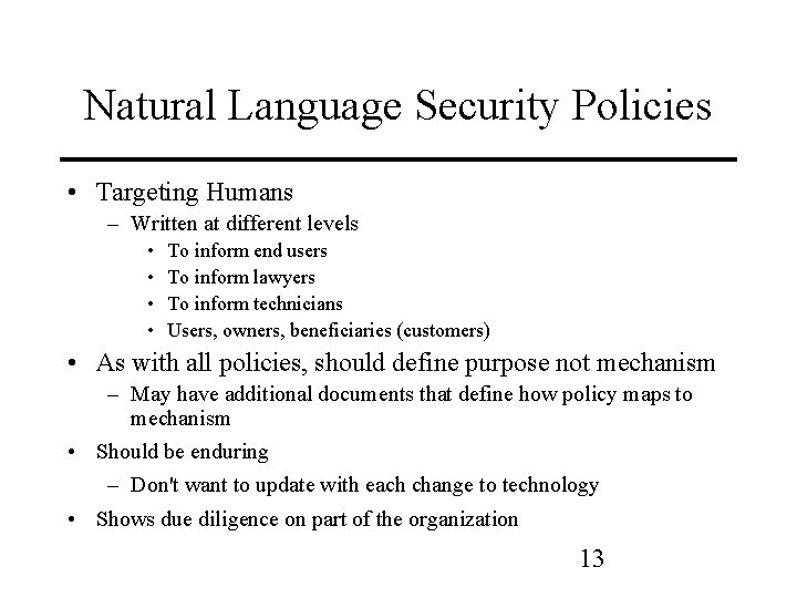 Natural Language Security Policies • Targeting Humans – Written at different levels • •