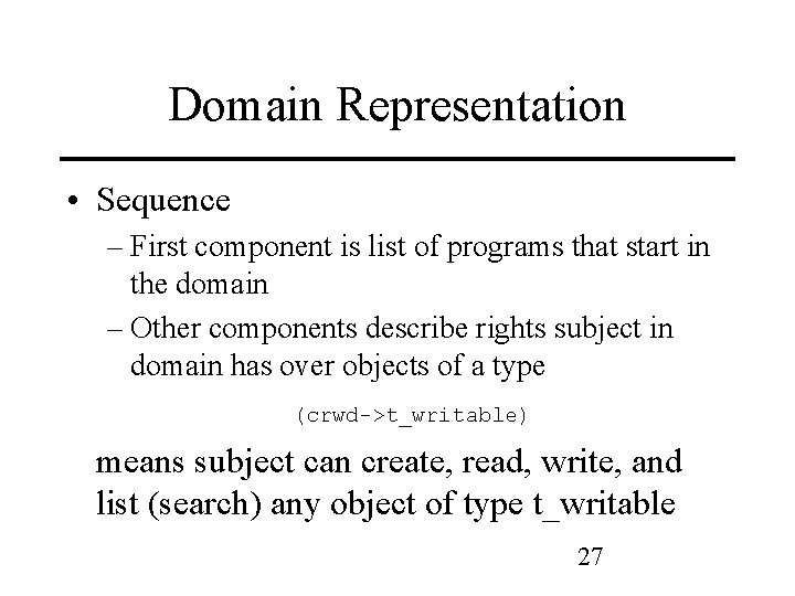 Domain Representation • Sequence – First component is list of programs that start in