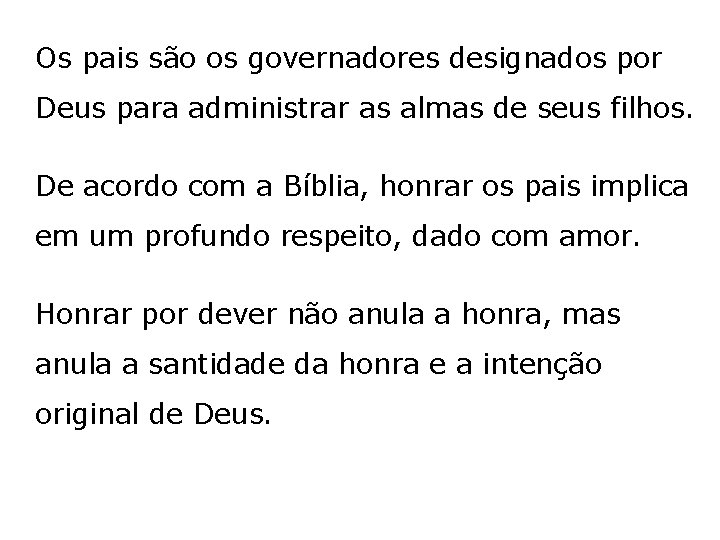  Os pais são os governadores designados por Deus para administrar as almas de