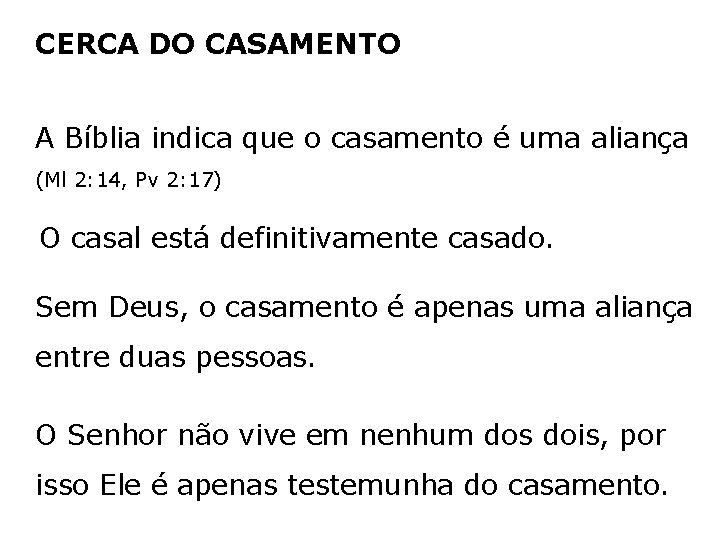  CERCA DO CASAMENTO A Bíblia indica que o casamento é uma aliança (Ml