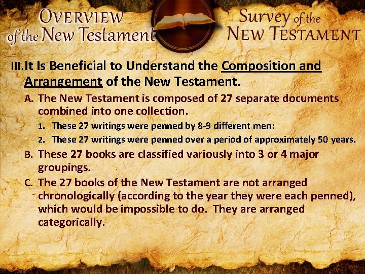 III. It Is Beneficial to Understand the Composition and Arrangement of the New Testament.