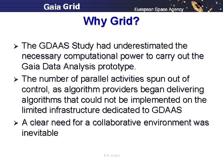 Grid Why Grid? Ø Ø Ø The GDAAS Study had underestimated the necessary computational