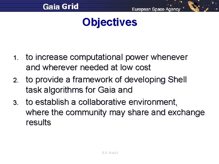 Grid Objectives 1. 2. 3. to increase computational power whenever and wherever needed at