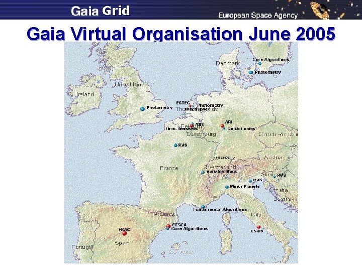 Grid Gaia Virtual Organisation June 2005 S. G. Ansari 