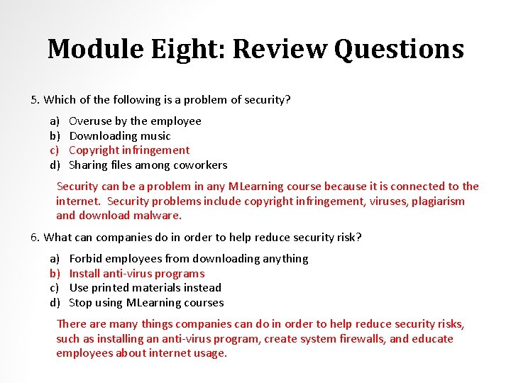 Module Eight: Review Questions 5. Which of the following is a problem of security?