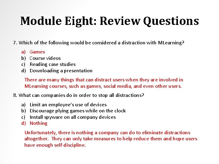 Module Eight: Review Questions 7. Which of the following would be considered a distraction