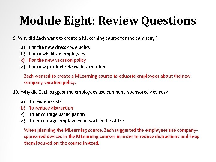 Module Eight: Review Questions 9. Why did Zach want to create a MLearning course